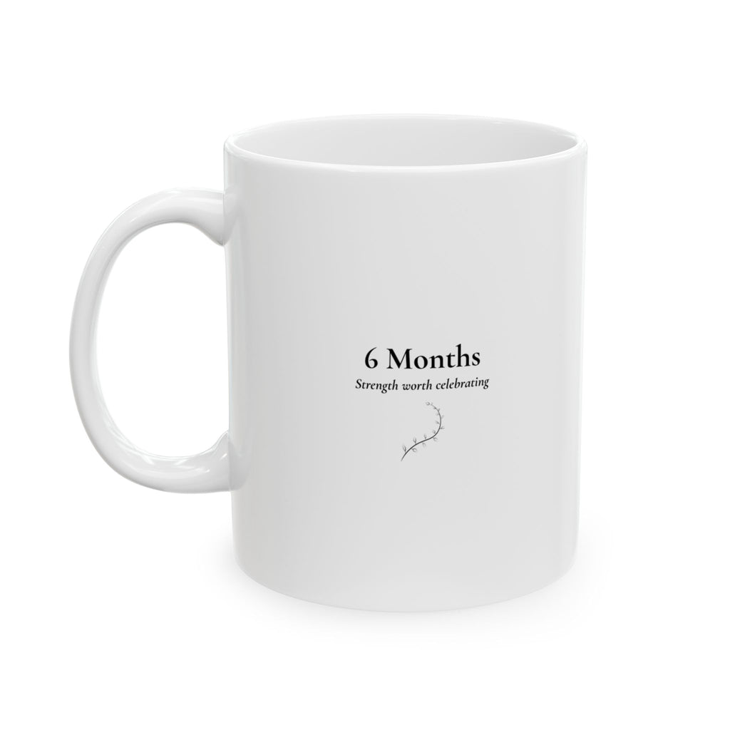 6 Months Recovery Milestones Ceramic Mug