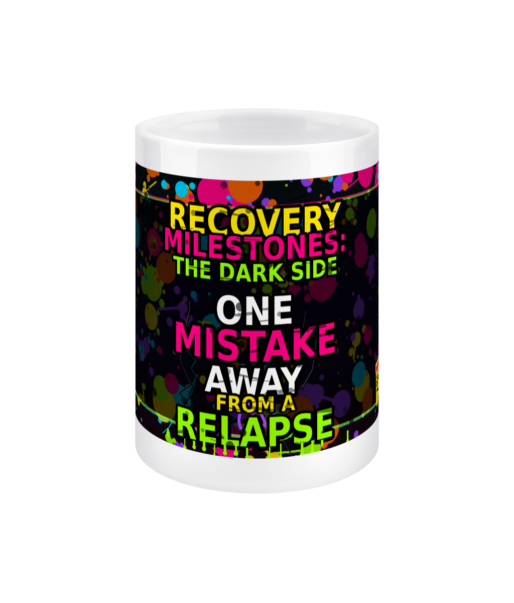 One Mistake Away From A Relapse